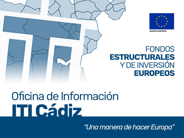 Oficina de Información de la ITI de Cádiz. Fondos Estructurales y de Inversión Europeos (EIE)